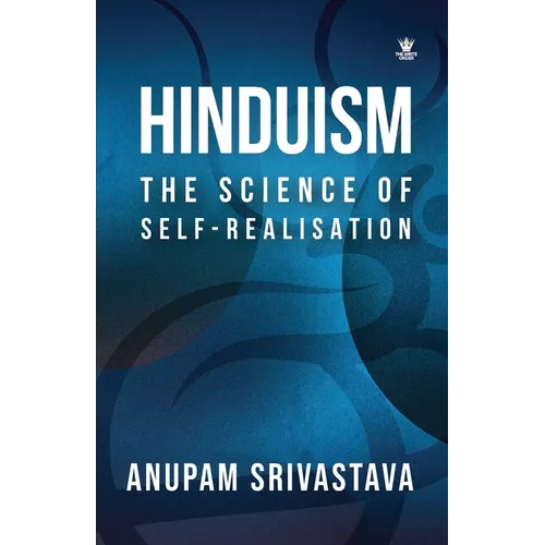 Hinduism: The Science of Self Realisation: The Science of Self Realisation