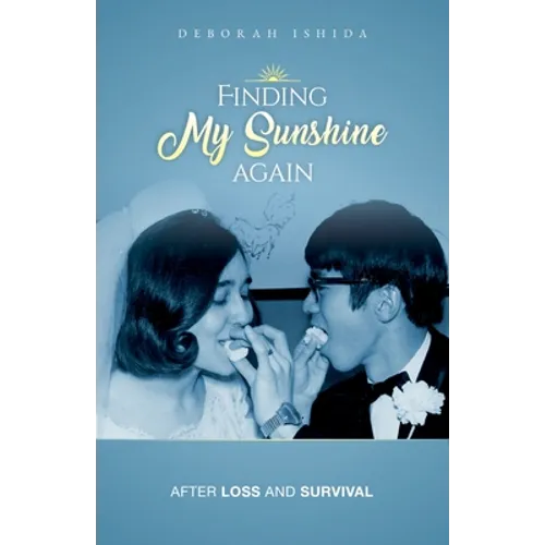 Finding My Sunshine Again: After Loss, and Survival