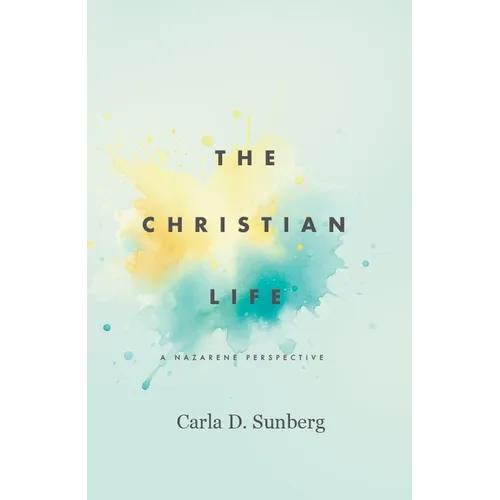 The Christian Life: A Nazarene Perspective