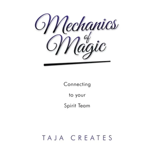 Mechanics of Magic: Connecting to Your Spirit Team