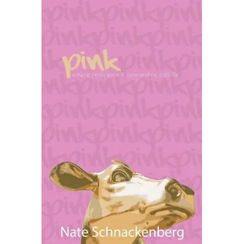 Pink: Where ignorance and cowardice collide