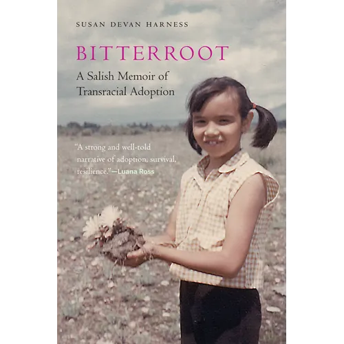 Bitterroot: A Salish Memoir of Transracial Adoption