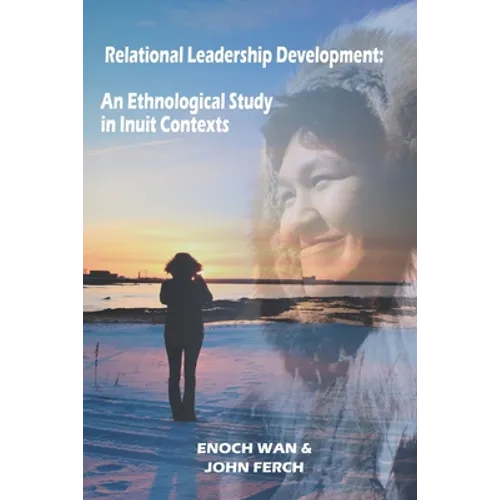 Relational Leadership Development: An Ethnological Study in Inuit Contexts