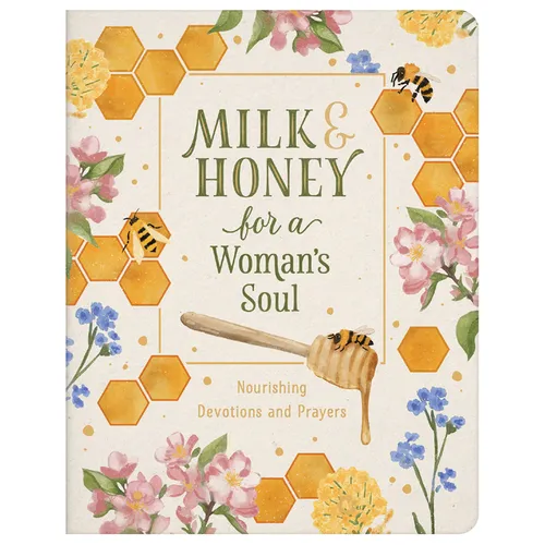 Milk and Honey for a Woman's Soul: Nourishing Devotions and Prayers