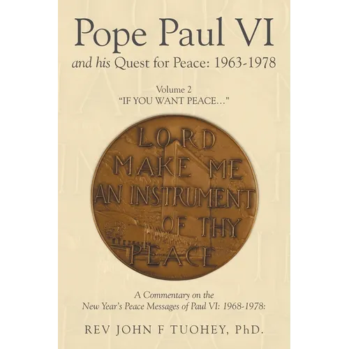 Pope Paul VI and his Quest for Peace: 1963-1978: Volume 2 "IF YOU WANT PEACE..."