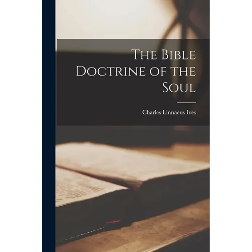 The Bible Doctrine of the Soul