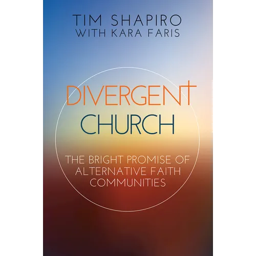 Divergent Church: The Bright Promise of Alternative Faith Communities