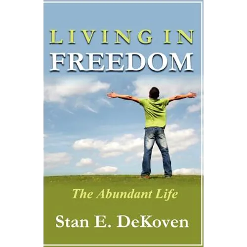 Living in Freedom The Abundant Life