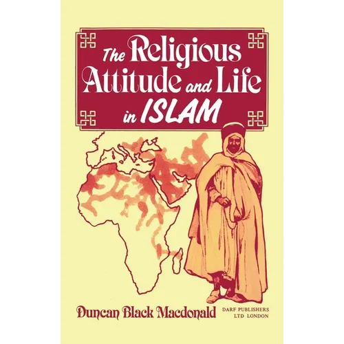 The Religious Attitude and Life in Islam