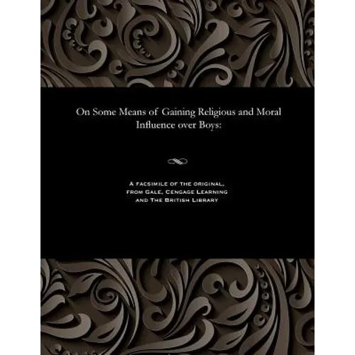On Some Means of Gaining Religious and Moral Influence Over Boys