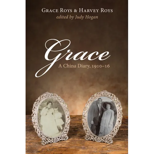 Grace: A China Diary, 1910-16