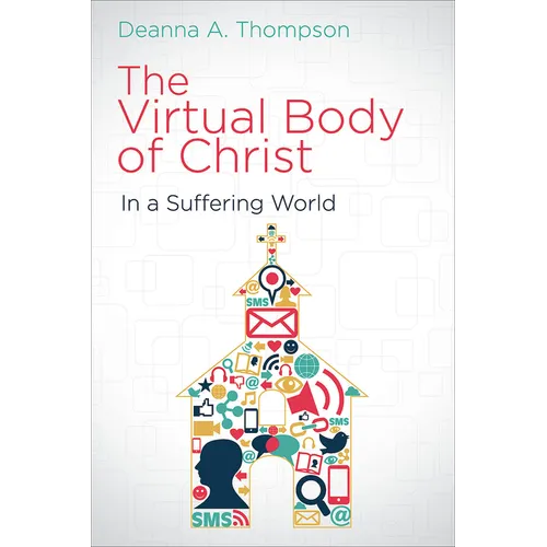 The Virtual Body of Christ in a Suffering World