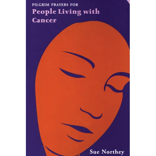 Pilgrim Prayers for People Living with Cancer
