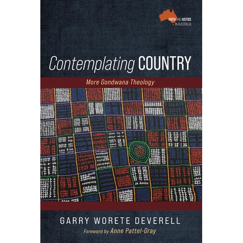 Contemplating Country: More Gondwana Theology