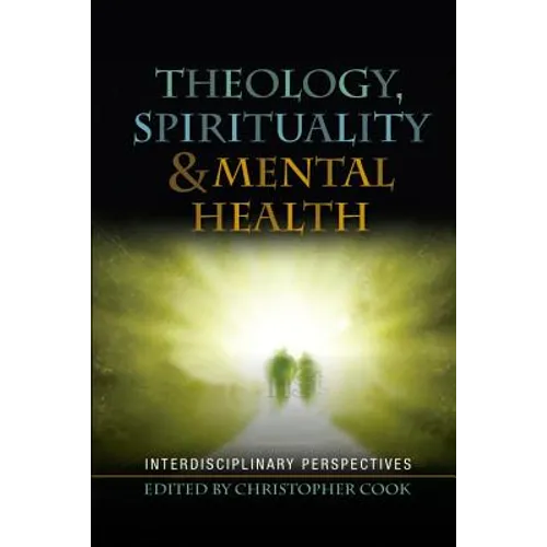 Spirituality, Theology and Mental Health: Interdisciplinary Perspectives