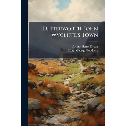 Lutterworth, John Wycliffe's Town