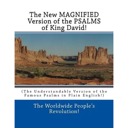 The New MAGNIFIED Version of the PSALMS of King David!: (The Understandable Version of the Famous Psalms in Plain English!)