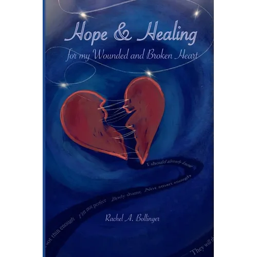 Hope and Healing for my Wounded and Broken Heart