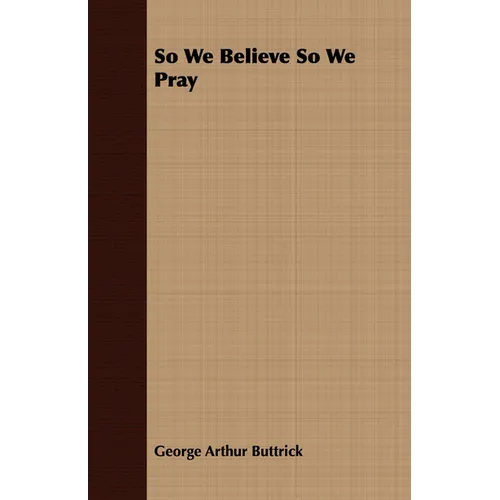 So We Believe So We Pray