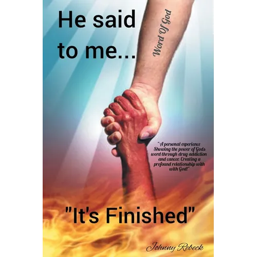 He said to me... "It's Finished"