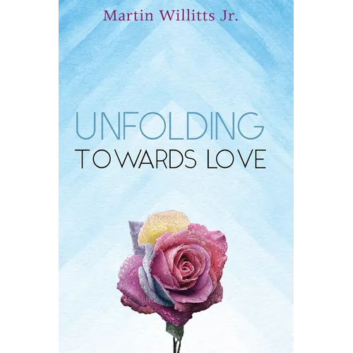 Unfolding Towards Love