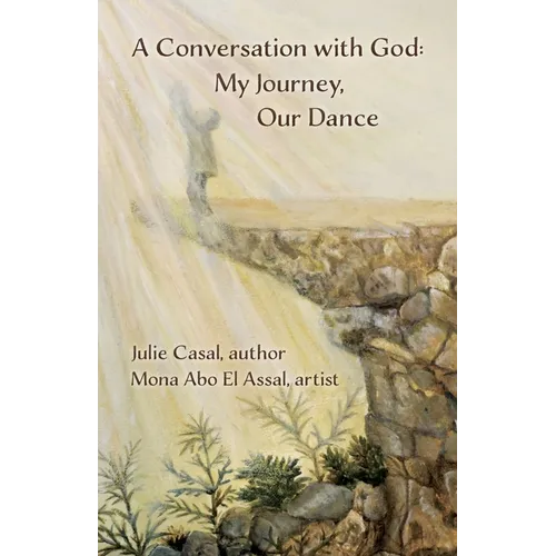 A Conversation with God: My Journey, Our Dance