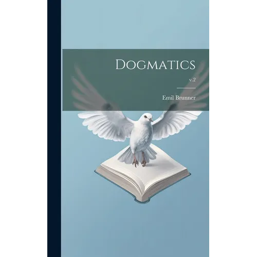 Dogmatics; v.2