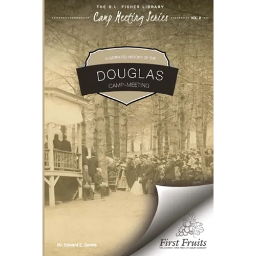 Illustrated History of Douglas Camp Meeting