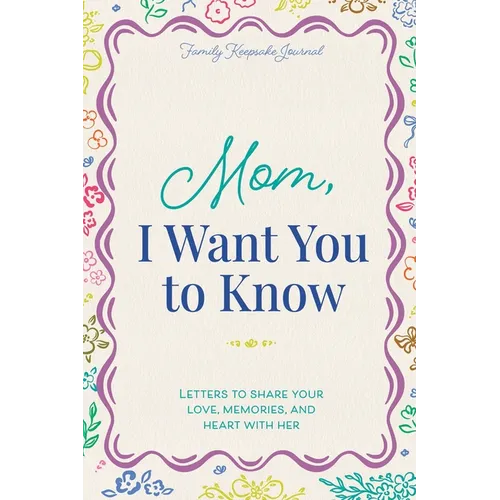 Mom, I Want You to Know