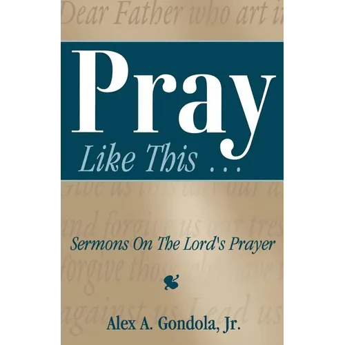 Pray Like This... Sermons on the Lord's Prayer
