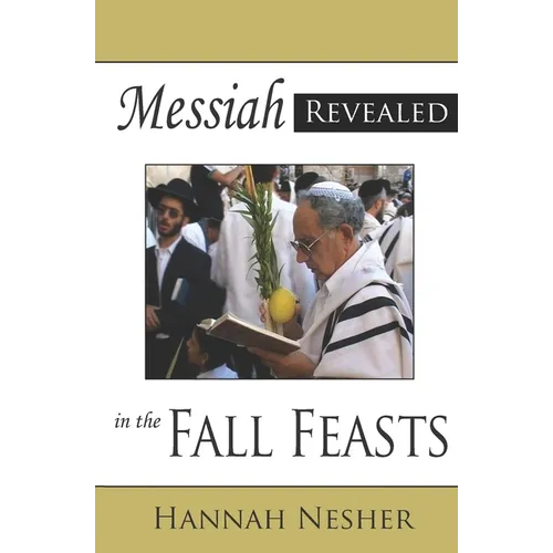 Messiah Revealed in the Fall Feasts