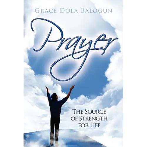 Prayer the Source of Strength for Life