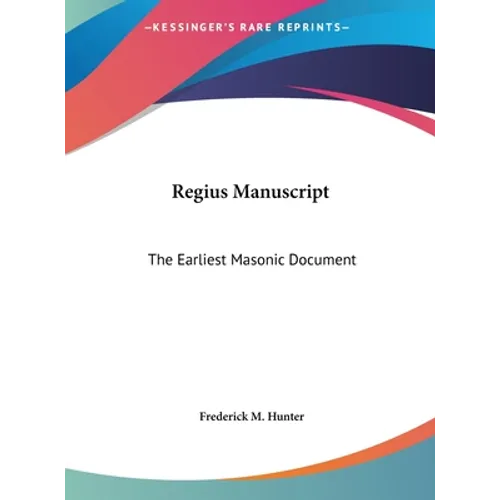 Regius Manuscript: The Earliest Masonic Document