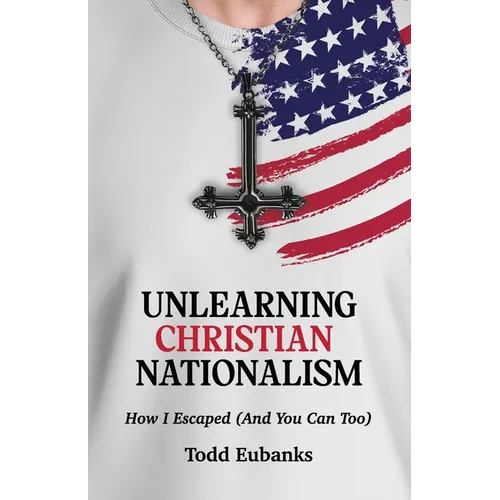 Unlearning Christian Nationalism: How I Escaped (And You Can Too)