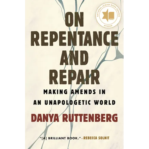 On Repentance and Repair: Making Amends in an Unapologetic World