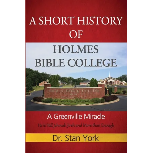 A Short History of Holmes Bible College: A Greenville Miracle