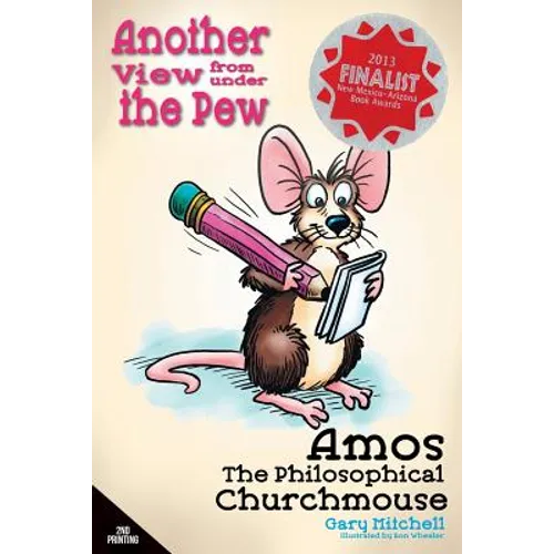 Amos the Philosophical Churchmouse: Another View from Under the Pew