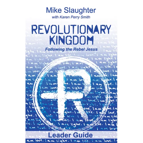 Revolutionary Kingdom Leader Guide: Following the Rebel Jesus