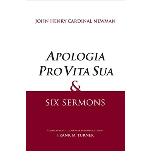 Apologia Pro Vita Sua and Six Sermons