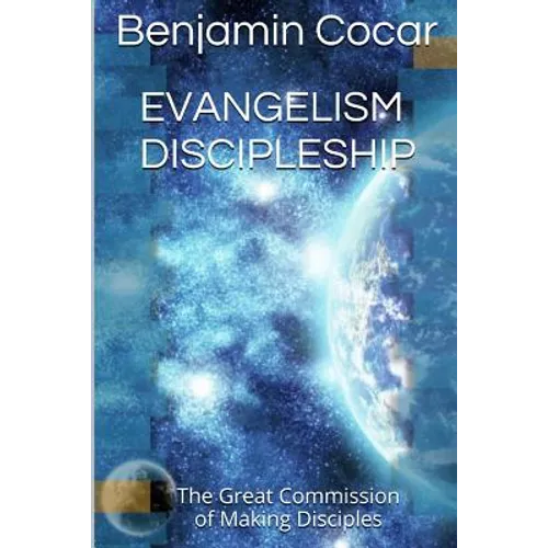 Evangelism Discipleship: The Great Commission of Making Disciples