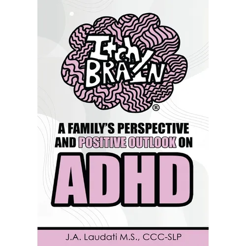 Itchy Brain: A family's perspective and positive outlook on ADHD