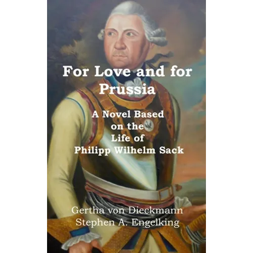 For Love and for Prussia: A Novel based on the Life of Philipp Wilhelm Sack