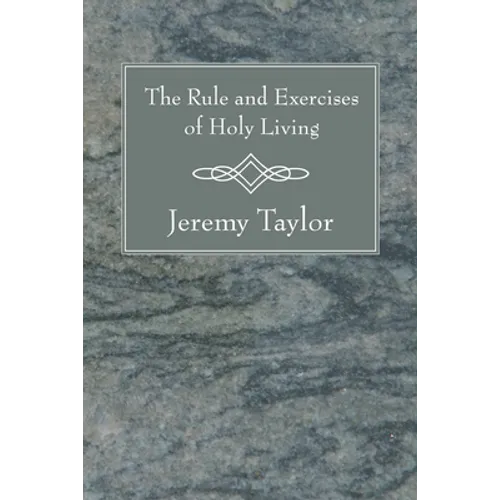 The Rule and Exercises of Holy Living