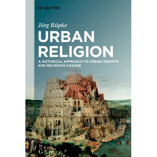 Urban Religion: A Historical Approach to Urban Growth and Religious Change