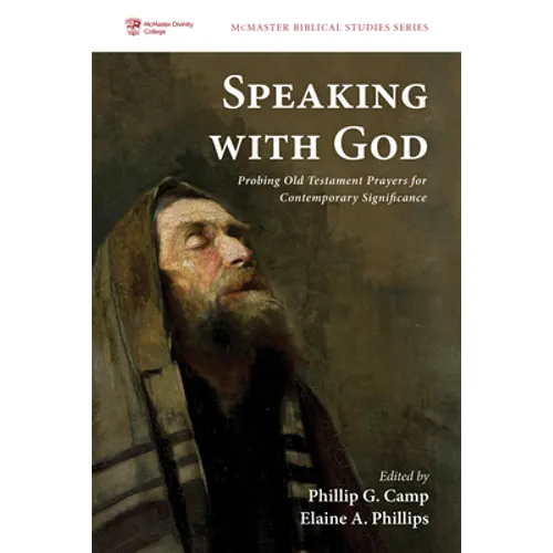 Speaking with God: Probing Old Testament Prayers for Contemporary Significance