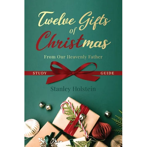 Twelve Gifts of Christmas: From Our Heavenly Father Study Guide