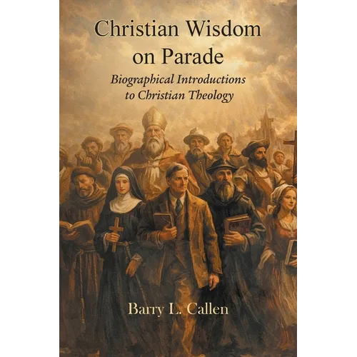 Christian wisdom on parade! Biographical Introductions to Christian Theology
