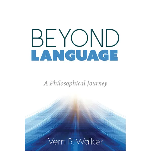 Beyond Language: A Philosophical Journey