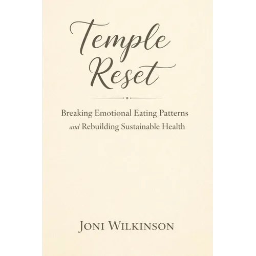 Temple Reset: Breaking Emotional Eating Patterns and Rebuilding Sustainable Health