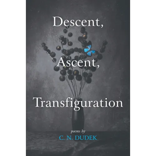 Descent, Ascent, Transfiguration